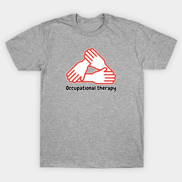 Occupational  therapy t shirt T-Shirt by Narot design shop